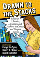 Drawn to the Stacks: Essays on Libraries, Librarians and Archives in Comics and Graphic Novels Carrye Kay Syma, 9781476692012