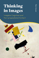 Thinking in Images: Imagistic Cognition and Non-propositional Content Piotr Kozak 9781350267503