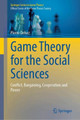 Game Theory for the Social Sciences: Conflict, Bargaining, Cooperation and Power Pierre Dehez 9783031582400