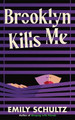 Brooklyn Kills Me Emily Schultz 9781662513497