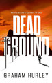 Dead Ground Graham Hurley 9781801108546