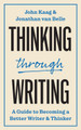 Thinking through Writing: A Guide to Becoming a Better Writer and Thinker John Kaag 9780691249582