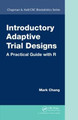 Introductory Adaptive Trial Designs: A Practical Guide with R Mark Chang 9781498717465