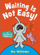 Waiting Is Not Easy! Mo Willems 9781529525267