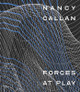 Nancy Callan: Forces at Play Katie Buckingham 9780972664998