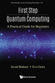 First Step To Quantum Computing: A Practical Guide For Beginners Javad Shabani 9789811253195