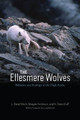 The Ellesmere Wolves: Behavior and Ecology in the High Arctic L. David Mech 9780226833743