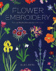 Flower Embroidery: Over 100 Floral Motifs and Projects to Create Susie Johns 9781784946814