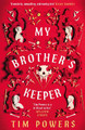 My Brother's Keeper Tim Powers 9781035903894