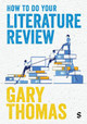 How to Do Your Literature Review Gary Thomas 9781529673043