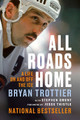 All Roads Home Bryan Trottier 9780771084492