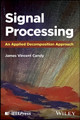 Signal Processing: An Applied Decomposition Approa ch Alves 9781394207442