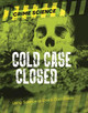 Cold Case Closed: Using Science to Crack Cold Cases Sarah Eason 9781915761453