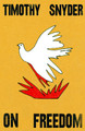 On Freedom Timothy Snyder 9781847928054
