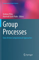 Group Processes: Data-Driven Computational Approaches by Andrew Pilny 9783319840536