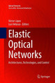 Elastic Optical Networks: Architectures, Technologies, and Control by Victor Lopez 9783319807393