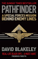 Pathfinder: A Special Forces Mission Behind Enemy Lines David Blakeley 9781409129028
