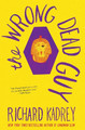 The Wrong Dead Guy by Richard Kadrey 9780062389589