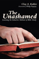 The Unashamed by Clay A Kahler 9781498261319