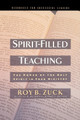Spirit-Filled Teaching by Roy B. Zuck 9780785252030