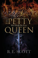 The Petty Queen by B E Scott 9781088054031
