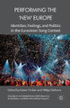 Performing the 'New' Europe: Identities, Feelings and Politics in the Eurovision Song Contest by Karen Fricker 9781349335596
