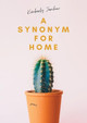 A Synonym For Home by Kimberly Jarchow 9781649218803