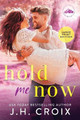 Hold Me Now by Jh Croix 9781954034129