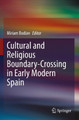 Cultural and Religious Boundary-Crossing in Early Modern Spain by Miriam Bodian 9783031184260