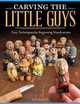 Carving the Little Guys by Keith Randich