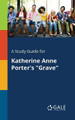 A Study Guide for Katherine Anne Porter's Grave by Cengage Learning Gale 9781375380744