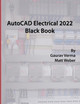 AutoCAD Electrical 2022 Black Book by Gaurav Verma 9781774590294