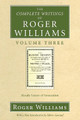 The Complete Writings of Roger Williams, Volume 3 by Roger Williams 9781556356056
