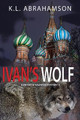 Ivan's Wolf by K L Abrahamson 9781927753767