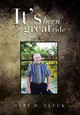 It's Been a Great Ride by Gary D Cluck 9781483615981