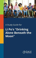 A Study Guide for Li Po's Drinking Alone Beneath the Moon by Cengage Learning Gale 9781375379144