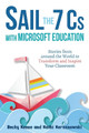 Sail the 7 Cs with Microsoft Education: Stories from around the World to Transform and Inspire Your Classroom by Becky Keene 9781951600228