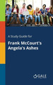A Study Guide for Frank McCourt's Angela's Ashes by Cengage Learning Gale 9781375399609