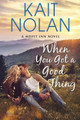 When You Got A Good Thing by Kait Nolan 9781648351143