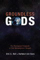 Groundless Gods by Eric E Hall 9781498226936