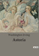 Astoria by Washington Irving 9791041945467