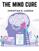 The Mind Cure by Christian D Larson 9781835913697