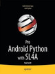 Pro Android Python with SL4A: Writing Android Native Apps Using Python, Lua, and Beanshell by Paul Ferrill 9781430235699