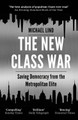 The New Class War: Saving Democracy from the Metropolitan Elite by Michael Lind