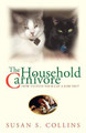 The Household Carnivore by Susan S Collins