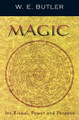 Magic, Its Ritual, Power and Purpose by W.E. Butler 9781870450508