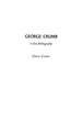 George Crumb: A Bio-Bibliography by David Cohen 9780313318870
