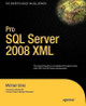 Pro SQL Server 2008 XML by Michael Coles 9781590599839