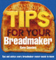 Tips for Your Breadmaker by Karen Saunders 9780091909123