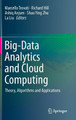 Big-Data Analytics and Cloud Computing: Theory, Algorithms and Applications by Marcello Trovati 9783319253114